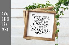 Home A Place To Go Having Someone To Love Is Family... SVG Product Image 2