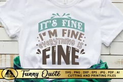 Funny SVG Sarcastic Quote SVG I am Fine SVG Funny Tshirt SVG Product Image 4