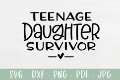 Sarcastic Mother SVG - Teenage Daughter Survivor Product Image 2