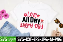 Love All Day Every Day SVG Cut File , Valentine's Day SVG Product Image 1