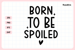 Funny Baby Bib Quote SVG | Born To Be Spoiled Product Image 3