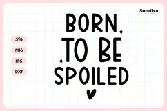 Funny Baby Bib Quote SVG | Born To Be Spoiled Product Image 3