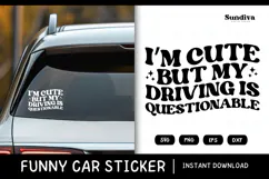 Funny Car Sticker Saying | Vehicle Decal - I'm Cute Product Image 1