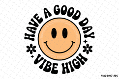 Have a Good Day Vibe High svg | Summer Svg | Svg Cut Files Product Image 1