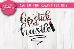 Lipstick and Hustle - SVG - DXF - PNG Cut Files hand letter Product Image 1