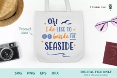Oh I do like to be beside the seaside - Seaside SVG Product Image 1