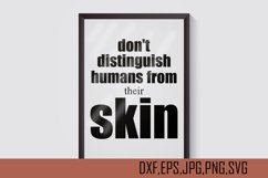 Don't distinguish humans from theair skin Product Image 1