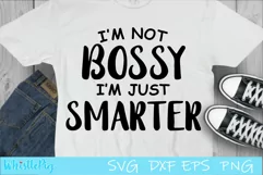 I'm Not Bossy Svg I'm Just Smarter Svg Funny Svg Product Image 2