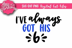 I've Always Got His 6 - SVG, DXF, PNG Digital Cut Files Product Image 1