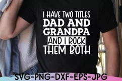 I Have Two Titles Dad and Grandpa | Fathers Day Svg Product Image 1