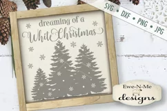Dreaming of a White Christmas Trees Snowflakes SVG DXF File Product Image 1