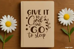 Give it to God and Go to Sleep SVG Engraved | Faith SVG Product Image 1