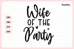 Bachelorette Party Saying SVG | Wife of the Party Product Image 3
