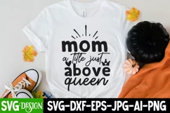 Mom a Little Just Above Queen SVG Cut File,Mother's Day SVG Product Image 2