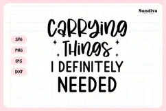 Funny Tote Bag Quote SVG | Carrying Things I Definitely Need Product Image 3