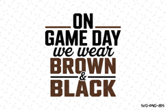 On Game Day We Wear Brown &amp; Black Svg | Game Day Svg Product Image 1