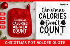 Christmas Pot Holder Quote SVG | Calories Don&#039;t Count Product Image 1
