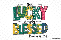 Not Lucky Simply Blessed Svg | St Patrick&#039;s day Design Product Image 1