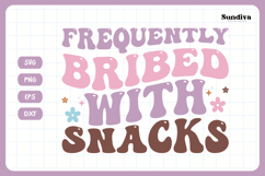 Funny Toddler T-shirt Quotes SVG | Frequently Bribed Product Image 3