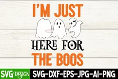 I'm Just Here For The Boos SVG Cut File, Halloween SVG PNG Product Image 3