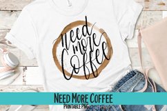 Need More Coffee Sublimation PNG Product Image 1