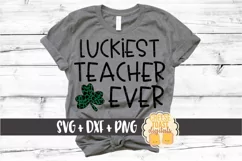 Luckiest Teacher Ever - St Patrick's Day SVG PNG DXF Files Product Image 1