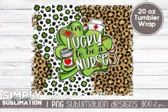 I’m Lucky to be a Nurse 20 oz Sublimation Tumbler Wrap Png Product Image 2