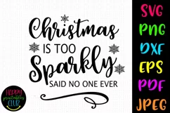 Christmas is Too Sparkly Christmas SVG I Holiday Cut File Product Image 1