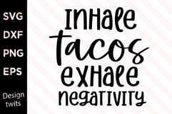 Inhale tacos exhale negativity SVG Product Image 1