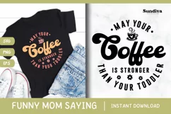 Funny Mom Quotes SVG Vol. 3 | Stronger Than Your Toddler Product Image 1