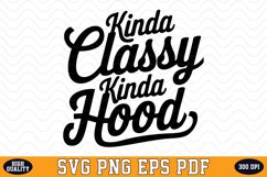 Kinda Classy Kinda Hood SVG | SVG Cut files Product Image 1