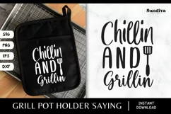 Grill Pot Holder Quotes SVG | BBQ Saying - Chillin & Grillin Product Image 1