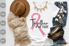 Together We Fight SVG Design / Cancer Fight Svg Design Product Image 1