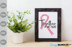 Together We Fight SVG Design / Cancer Fight Svg Design Product Image 2