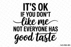 It&#039;s ok If you don&#039;t like me SVG | Quotes Svg Product Image 1