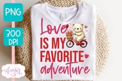 Love is my favorite adventure PNG design, Valentine&#039;s day Product Image 2