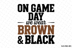 On Game Day We Wear Brown &amp; Black Svg | Sport Svg | Svg File Product Image 1