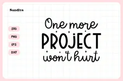 Funny Crafting Quote SVG For Crafter | One More Project Product Image 3