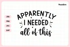 Funny Tote Bag Quote SVG | Apparently, I Needed All of This Product Image 3