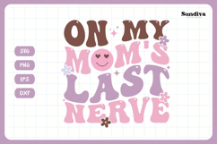 Funny Toddler T-shirt Quotes SVG | On My Mom&#039;s Last Nerve Product Image 3