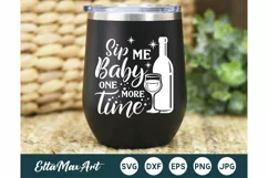 Sip me Baby one more time SVG, Wine Svg, Wine Sayings Svg Product Image 1