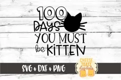 100 Days You Must Be Kitten - Cat 100th Day of School SVG Product Image 2