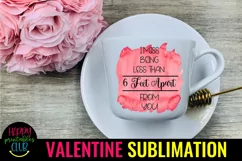 Miss Being Less Than 6 Ft- Pandemic Valentine Sublimation Product Image 2