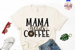 Mama needs a coffee - Mother SVG EPS DXF PNG Cutting File Product Image 2