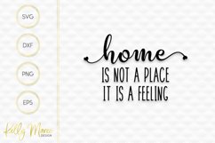 Home Is Not A Place, It Is A Feeling SVG Product Image 2