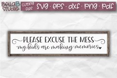 Please Excuse The Mess My Kids Are Making Memories SVG File Product Image 1