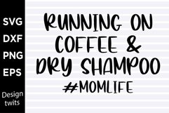Running on coffee and dry shampoo SVG Product Image 1