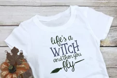 Funny Witch Saying SVG - Life's A Witch And Then You Fly Product Image 3