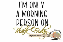 I'm only a morning person on BLACK FRIDAY SVG, shopping svg Product Image 2