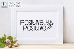 Positively Positive, A Stay Positive Inspirational SVG Product Image 1